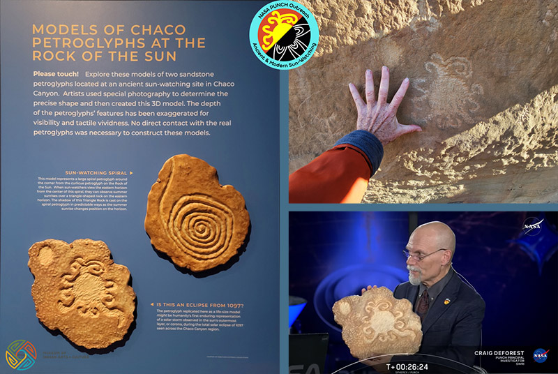 Near-life-size 3D printable models of two petroglyphs located at a Sun-watching site called Rock of the Sun in Chaco Canyon, 
            NM. LEFT: 14 inch models on display at the Museum of Indian Arts and Culture in Santa Fe, NM.  LOWER RIGHT:  14 inch model 
            in the hands of the PUNCH PI during the NASA launch broadcast. UPPER RIGHT: Comparing the size of the actual petroglyph to 
            an adult hand - NOT touching the rock face.